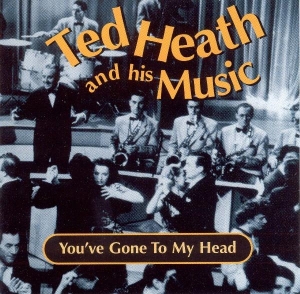 Ted Heath - You've Gone To My Head i gruppen CD / Jazz hos Bengans Skivbutik AB (5667260)