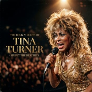 Turner Tina - Rock N' Roots Of The (Vinyl Lp) i gruppen VINYL / Kommande / Pop-Rock hos Bengans Skivbutik AB (5667620)