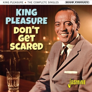 King Pleasure - Don't Get Scared - The Complete Singles i gruppen VI TIPSAR / Fredagsreleaser / 2026-05-01 hos Bengans Skivbutik AB (5667813)
