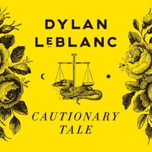 Dylan Leblanc - Cautionary Tale (10Th Anniversary E i gruppen VINYL / Kommande / Pop-Rock hos Bengans Skivbutik AB (5667901)