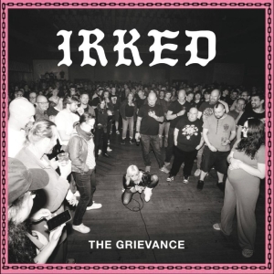 Irked - The Grievance i gruppen CD / Kommande / Pop-Rock hos Bengans Skivbutik AB (5668354)