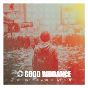 Good Riddance - Before The World Caves In (Apple Re i gruppen VINYL / Kommande / Pop-Rock hos Bengans Skivbutik AB (5668761)