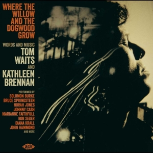 Various Artists - Where The Willow And The Dogwood Gr i gruppen CD / Kommande / Pop-Rock hos Bengans Skivbutik AB (5668911)
