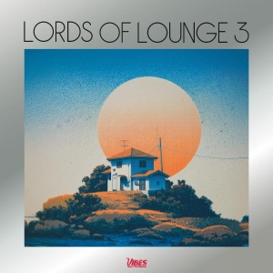 Lords Of Lounge - Lords Of Lounge 3 (Vinyl Lp) i gruppen VINYL / Kommande / Pop-Rock hos Bengans Skivbutik AB (5668974)