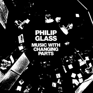 Glass Philip - Music With Changing Parts i gruppen VINYL / Kommande / Pop-Rock hos Bengans Skivbutik AB (5669139)