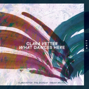 Clara Vetter - What Dances Here i gruppen CD / Kommande / Jazz hos Bengans Skivbutik AB (5669153)