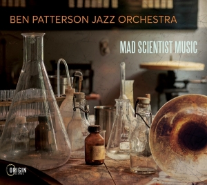Ben Patterson Jazz Orchestra - Mad Scientist Music i gruppen CD / Kommande / Jazz hos Bengans Skivbutik AB (5669343)