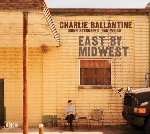 Charlie Ballantine - East By Midwest i gruppen CD / Kommande / Jazz hos Bengans Skivbutik AB (5669344)