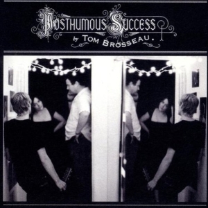 Tom Brosseau - Posthumous Succes i gruppen CD / Pop-Rock hos Bengans Skivbutik AB (5669409)