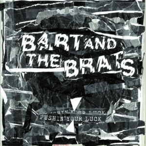 Bart And The Brats - Pushin' Your Luck i gruppen VINYL / Kommande / Pop-Rock hos Bengans Skivbutik AB (5669438)