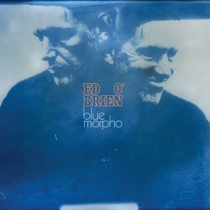 Ed O'brien - Blue Morpho i gruppen CD / Kommande / Pop-Rock hos Bengans Skivbutik AB (5669469)