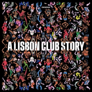 Various Artists - Enchufada: A Lisbon Club Story i gruppen VINYL / Kommande / Dance-Techno hos Bengans Skivbutik AB (5669472)