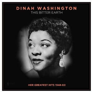 Dinah Washington - This Bitter Earth: Her Greatest Hit i gruppen ÖVRIGT / Kommande - alla format hos Bengans Skivbutik AB (5669618)