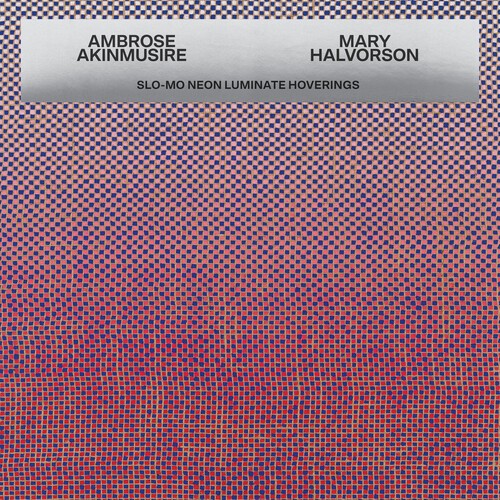 Ambrose Akinmusire & Mary Halv - Slo-Mo Neon Luminate Hoverings i gruppen CD / Jazz hos Bengans Skivbutik AB (5669687)