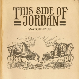 Watchhouse - This Side Of Jordan i gruppen VINYL / Kommande / World Music hos Bengans Skivbutik AB (5669707)