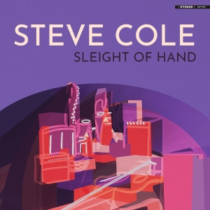 Cole Steve - Sleight Of Hand i gruppen CD / Kommande / Jazz hos Bengans Skivbutik AB (5669720)