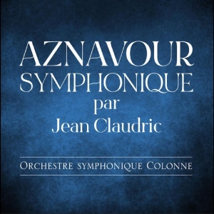 Jean Claudric - Aznavour Symphonique i gruppen CD / Kommande / Pop-Rock hos Bengans Skivbutik AB (5669762)