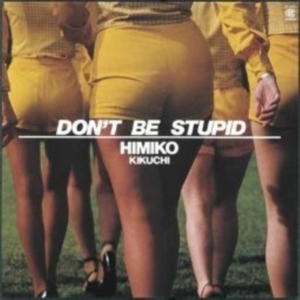 Himiko Kikuchi - Don't Be Stupid i gruppen VINYL / Kommande / hos Bengans Skivbutik AB (5669837)