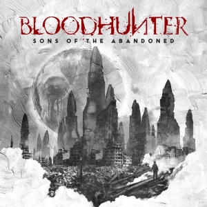 Bloodhunter - Sons Of The Abandoned i gruppen CD / Kommande / Hårdrock hos Bengans Skivbutik AB (5670070)