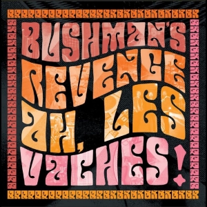 Bushman's Revenge - Ah, Les Vaches i gruppen CD / Kommande / Jazz hos Bengans Skivbutik AB (5670077)