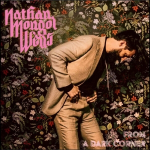 Nathan Mongol Wells - From A Dark Corner i gruppen CD / Country hos Bengans Skivbutik AB (5670406)