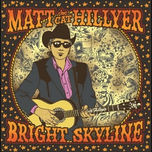 Matt Hillyer - Bright Skyline i gruppen CD / Country hos Bengans Skivbutik AB (5670409)