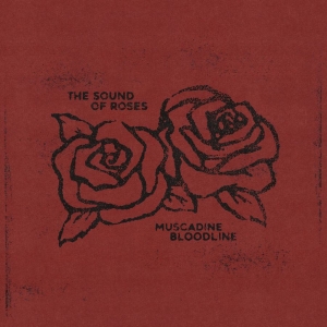 Muscadine Bloodline - The Sound Of Roses i gruppen VINYL / Kommande / Country hos Bengans Skivbutik AB (5670426)