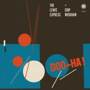 The Lewis Express And Chip Wickham - Doo-Ha! i gruppen CD / Kommande / Jazz hos Bengans Skivbutik AB (5670656)