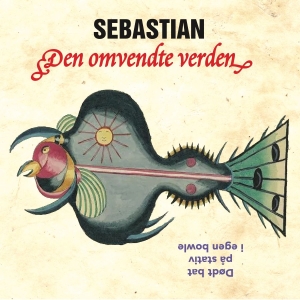 Sebastian - Den Omvendte Verden i gruppen CD / Kommande / Pop-Rock hos Bengans Skivbutik AB (5671474)