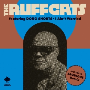 The Ruffcats Feat. Doug Shorts - I Ain't Worried i gruppen VINYL / Kommande / RnB-Soul hos Bengans Skivbutik AB (5672044)