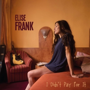 Frank Elise - I Didnt Pay For It i gruppen CD / Blues hos Bengans Skivbutik AB (5672250)