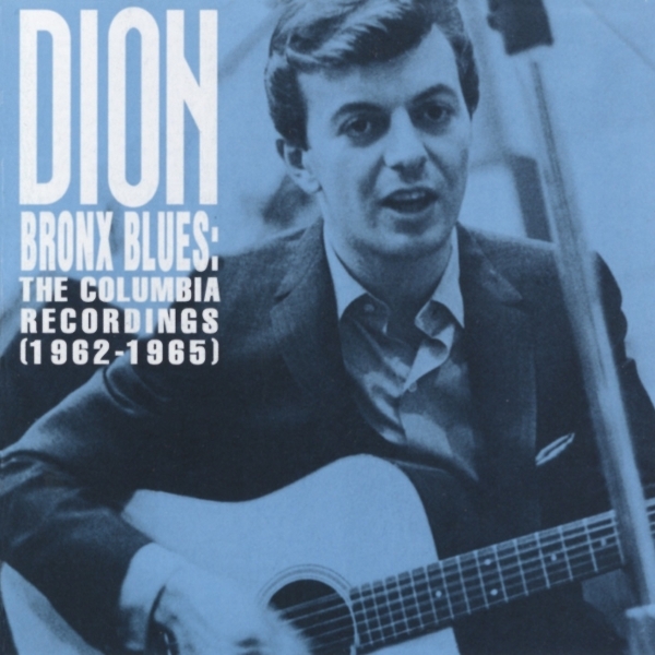 Dion - Bronx Blues-The Columbia Recordings (1962 - 1965) i gruppen VI TIPSAR / Fredagsreleaser / 2026-07-03 hos Bengans Skivbutik AB (5672597)
