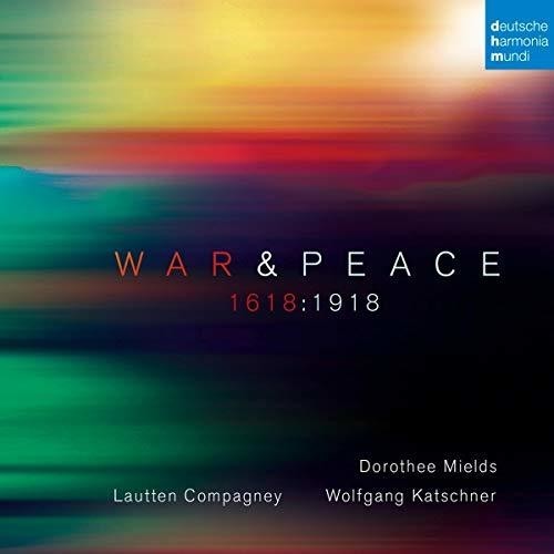  Mields Dorothee Lautten Compagne - War & Peace - 1618:1918 i gruppen CD / Klassiskt hos Bengans Skivbutik AB (5672606)