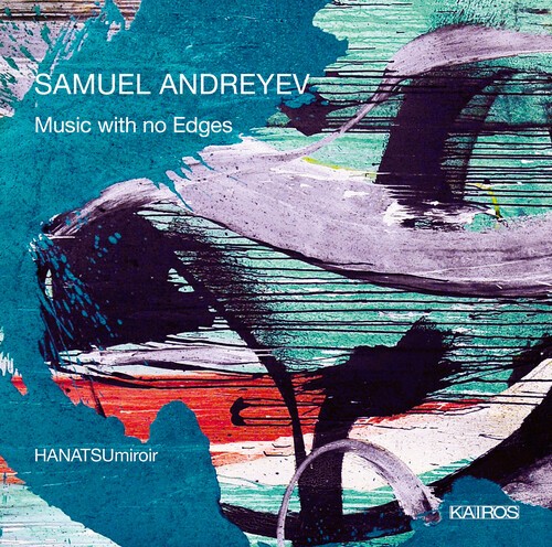 Andreyev Samuel - Music With No Edges i gruppen CD / Klassiskt hos Bengans Skivbutik AB (5672722)