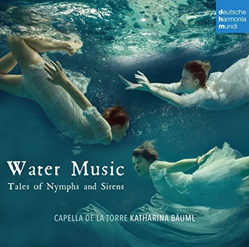 Capella De La Torre Bäuml Kathari - Water Music - Tales Of Nymphs And S i gruppen CD / Klassiskt hos Bengans Skivbutik AB (5672997)
