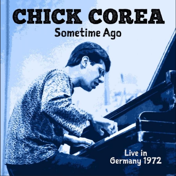 Corea Chick - Sometime Ago (Live In Germany 1972) i gruppen CD / Kommande / Jazz hos Bengans Skivbutik AB (5673257)