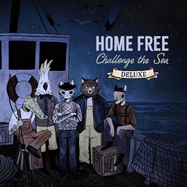 Home Free - Challenge The Sea (Deluxe) i gruppen CD / Kommande / World Music hos Bengans Skivbutik AB (5673506)
