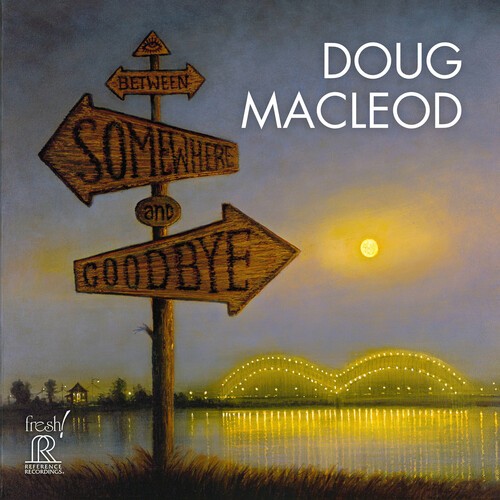Doug Macleod - Between Somewhere & Goodbye i gruppen CD / Blues hos Bengans Skivbutik AB (5673556)