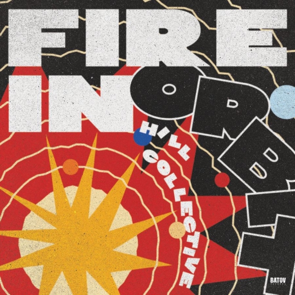 Hill Collective - Fire In Orbit i gruppen VINYL hos Bengans Skivbutik AB (5674762)