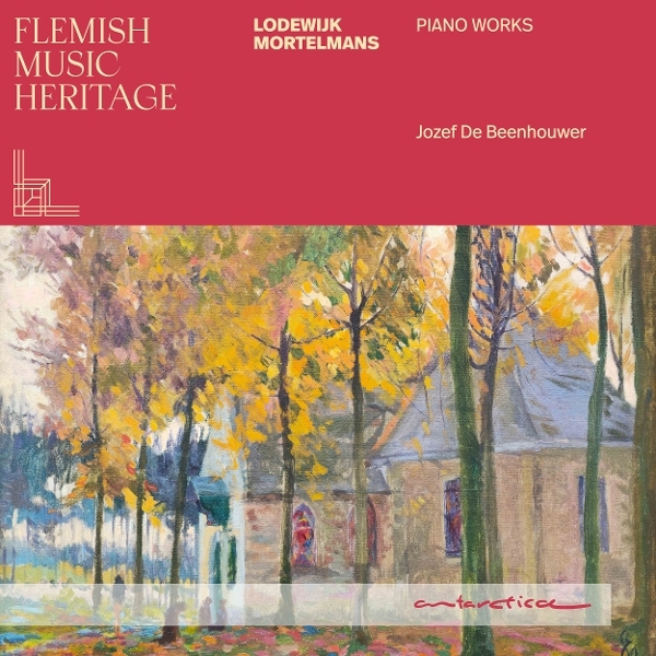 Jozef De Beenhouwer - Flemish Music Heritage: Lodewijk Mortelmans - Piano Works i gruppen CD / Kommande / Klassiskt hos Bengans Skivbutik AB (5674883)