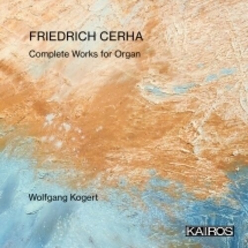 Friedrich Cerha - Complete Works For Organ i gruppen CD / Klassiskt hos Bengans Skivbutik AB (5674892)