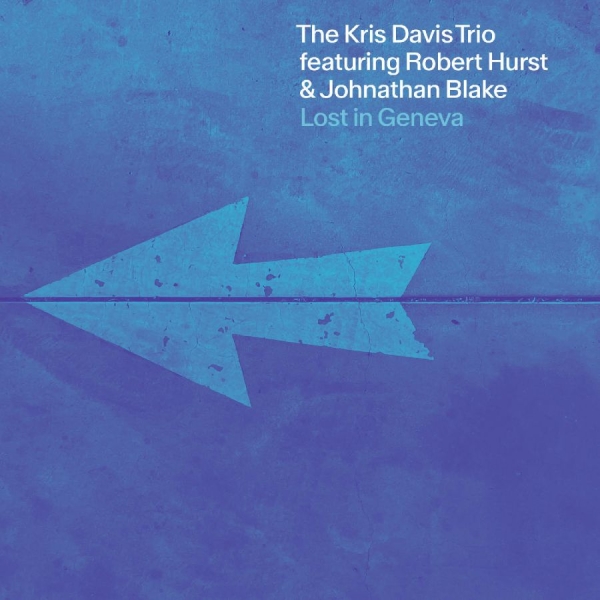 Davis Kris Trio - Lost In Geneva i gruppen CD / Kommande / Jazz hos Bengans Skivbutik AB (5674979)