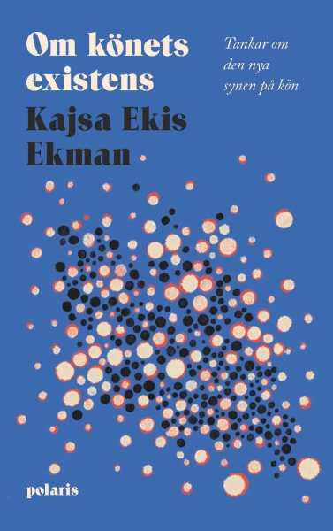 Kajsa Ekis Ekman - Om Könet Existens i gruppen ÖVRIGT / Pocketböcker hos Bengans Skivbutik AB (5675070)