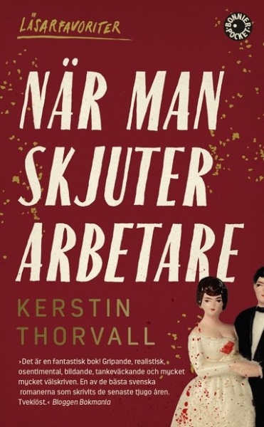 Kerstin Thorvall - När Man Skjuter Arbetare i gruppen ÖVRIGT / Pocketböcker hos Bengans Skivbutik AB (5675072)