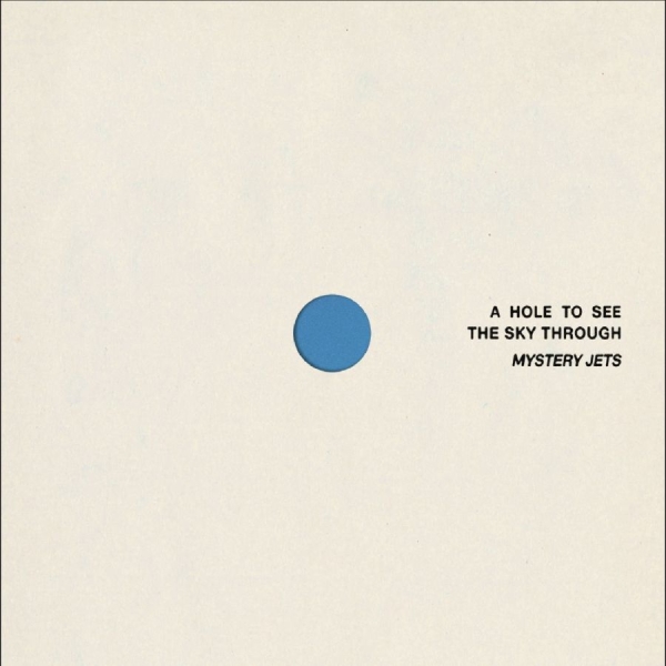 Mystery Jets - A Hole To See The Sky Through i gruppen CD / Kommande / Pop-Rock hos Bengans Skivbutik AB (5675140)