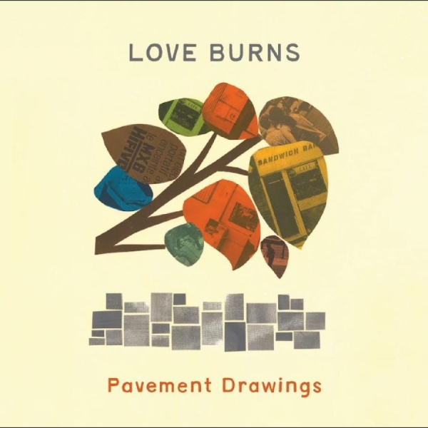 Love Burns - Pavement Drawings i gruppen VINYL / Nyheter / Pop-Rock hos Bengans Skivbutik AB (5675665)