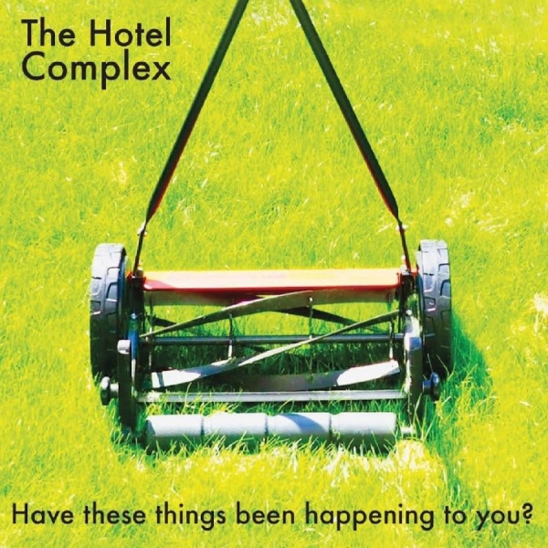 The Hotel Complex - Have These Things Been Happening To i gruppen CD / Nyheter / Pop-Rock hos Bengans Skivbutik AB (5675668)