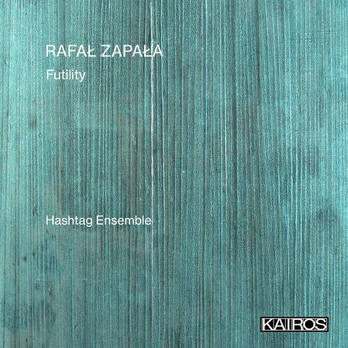 Rafal Zapala - Futility i gruppen CD / Klassiskt hos Bengans Skivbutik AB (5675733)