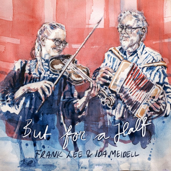 Frank Lee & Ida Meidell - But For A Half i gruppen CD / Kommande / World Music hos Bengans Skivbutik AB (5675883)