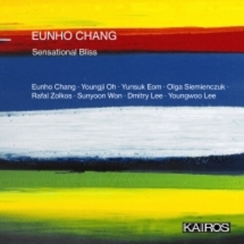 Eunho Chang - Sensational Bliss i gruppen CD / Klassiskt hos Bengans Skivbutik AB (5675920)